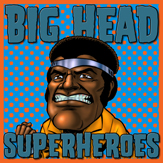 Big Head Superheroes